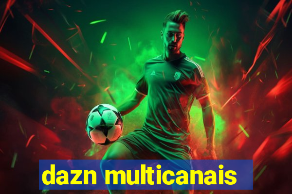 dazn multicanais